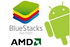 BlueStacks  AMD  Android-  Windows
